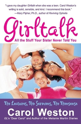 Girltalk: All the Stuff Your Sister Never Told You by Weston, Carol