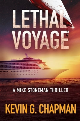 Lethal Voyage: A Mike Stoneman Thriller by Chapman, Kevin G.