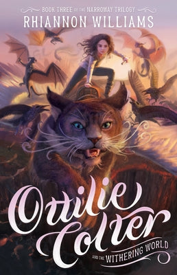 Ottilie Colter and the Withering World: Volume 3 by Williams, Rhiannon