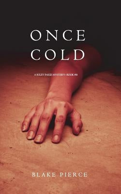 Once Cold (A Riley Paige Mystery-Book 8) by Pierce, Blake