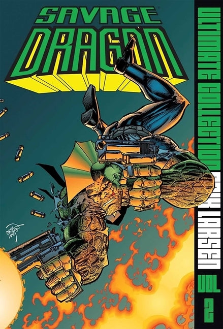 Savage Dragon: The Ultimate Collection Volume 2 by Larsen, Erik