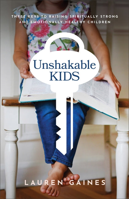 Unshakable Kids by Gaines, Lauren