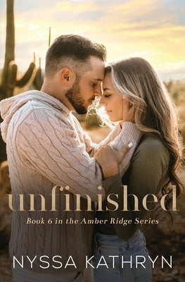 Unfinished: A Small Town, Friends to Lovers, Romantic Suspense by Kathryn, Nyssa