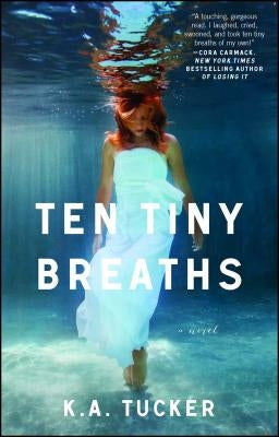 Ten Tiny Breaths by Tucker, K. a.