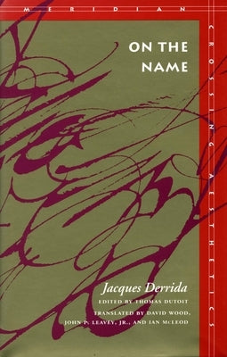 On the Name: Jacques Derrida by Derrida, Jacques