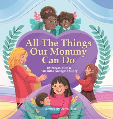 All The Things Our Mommy Can Do by Biles, Megan E.