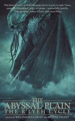 The Abyssal Plain: The R'lyeh Cycle by Holloway, William