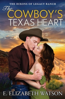 The Cowboy's Texas Heart by Watson, E. Elizabeth