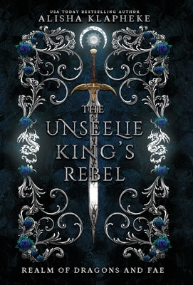 The Unseelie King's Rebel by Klapheke, Alisha