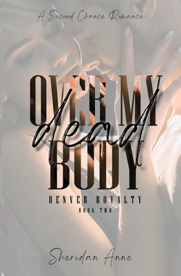 Over My Dead Body by Anne, Sheridan