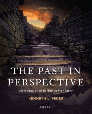 The Past in Perspective: An Introduction to Human Prehistory by Feder, Kenneth