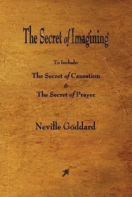 The Secret of Imagining by Goddard, Neville