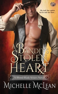 A Bandit's Stolen Heart by McLean, Michelle