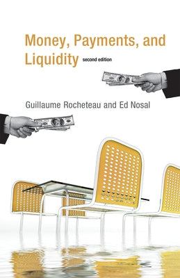 Money, Payments, and Liquidity, second edition by Rocheteau, Guillaume