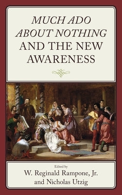 Much Ado about Nothing and the New Awareness by Rampone, W. Reginald