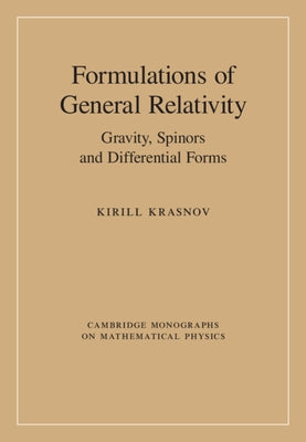 Formulations of General Relativity: Gravity, Spinors and Differential Forms by Krasnov, Kirill
