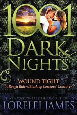 Wound Tight: A Rough Riders/Blacktop Cowboys Crossover by James, Lorelei