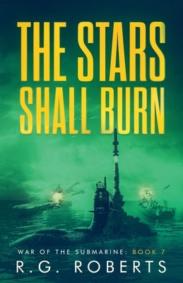 The Stars Shall Burn by Roberts, R. G.
