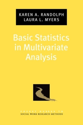 Basic Statistics in Multivariate Analysis by Randolph, Karen A.