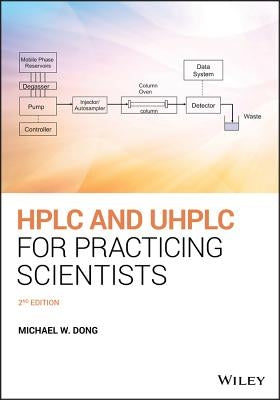 HPLC and Uhplc for Practicing Scientists by Dong, Michael W.