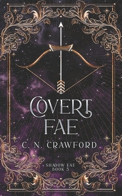 Covert Fae: A Demons of Fire and Night Novel by Crawford, C. N.