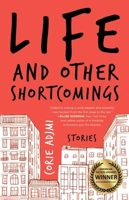 Life and Other Shortcomings: Stories by Adjmi, Corie