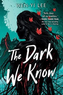The Dark We Know by Lee, Wen-Yi