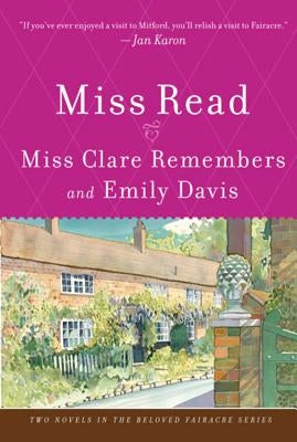 Miss Clare Remembers and Emily Davis by Miss Read