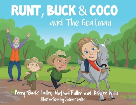 Runt, Buck, and Coco and The Goatman by Fuller, Perry Buck