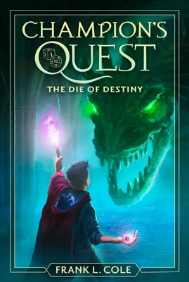 The Die of Destiny: Volume 1 by Cole, Frank L.