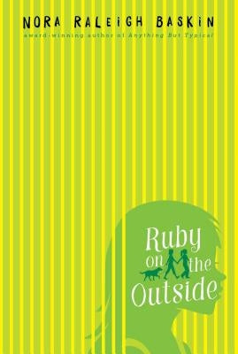 Ruby on the Outside by Baskin, Nora Raleigh