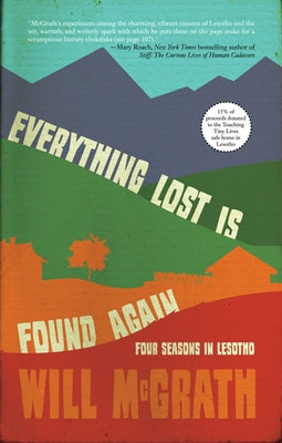 Everything Lost Is Found Again: Four Seasons in Lesotho by McGrath, Will