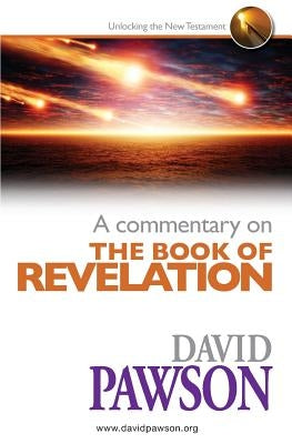 A commentary on the Book of Revelation by Pawson, David