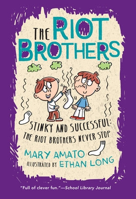 Stinky and Successful: The Riot Brothers Never Stop by Amato, Mary