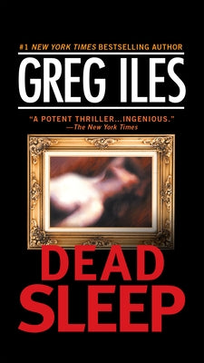 Dead Sleep: A Suspense Thriller by Iles, Greg