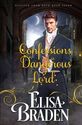 Confessions of a Dangerous Lord by Braden, Elisa