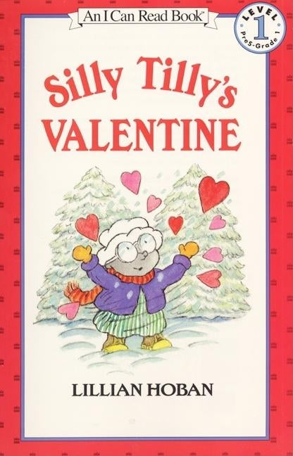 Silly Tilly's Valentine by Hoban, Lillian