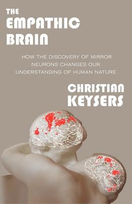 The Empathic Brain by Keysers, Christian