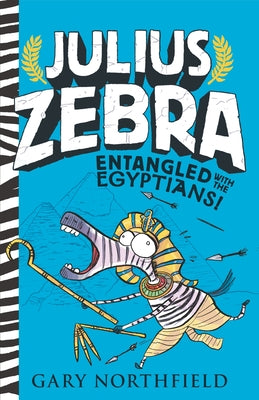 Julius Zebra: Entangled with the Egyptians! by Northfield, Gary
