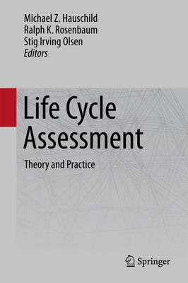 Life Cycle Assessment: Theory and Practice by Hauschild, Michael Z.