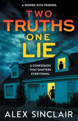 Two Truths One Lie: A chilling and addictive psychological thriller by Sinclair, Alex