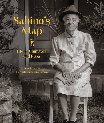 Sabino's Map: Life in Chimay?'s Old Plaza, Thirtieth Anniversary Edition by Usner, Don J.