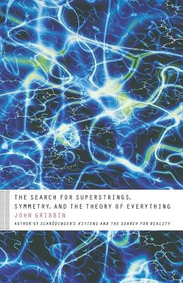 The Search for Superstrings, Symmetry, and the Theory of Everything by Gribbin, John