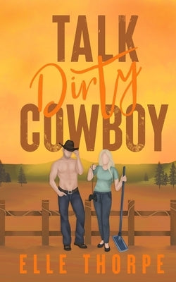 Talk Dirty, Cowboy by Thorpe, Elle