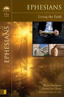 Ephesians: Living the Faith by Snodgrass, Klyne