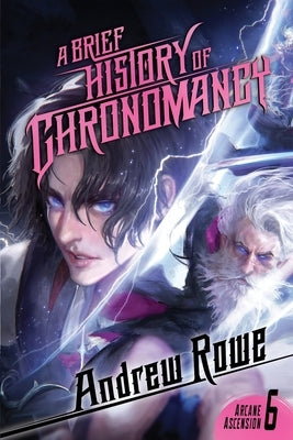 A Brief History of Chronomancy by Rowe, Andrew