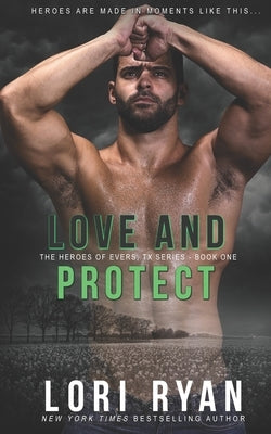 Love and Protect: a small town romantic suspense novel by Ryan, Lori