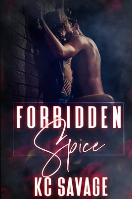 Forbidden Spice by Savage, Kc