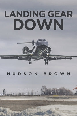 Landing Gear Down by Brown, Hudson