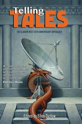 Telling Tales: The Clarion West 30th Anniversary Anthology by Datlow, Ellen